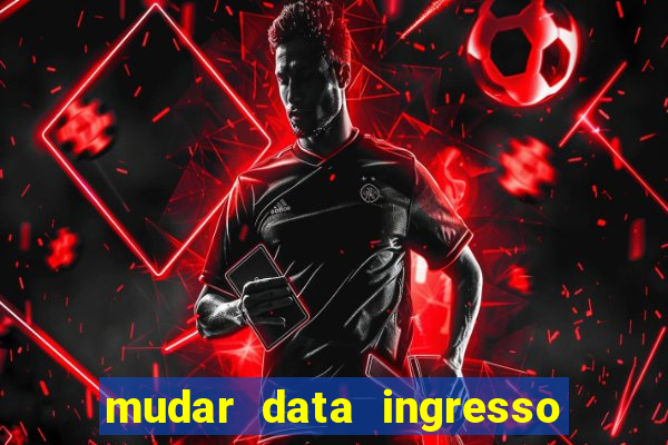 mudar data ingresso beto carrero